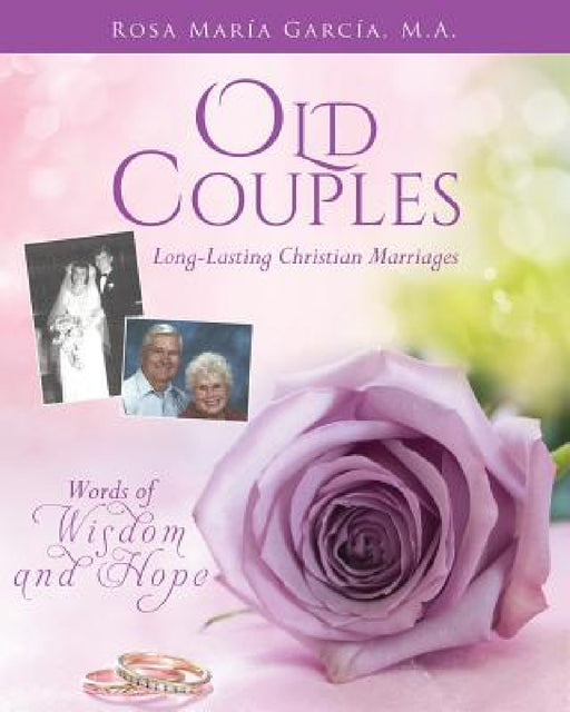 Old Couples: Long-Lasting Christian Marriages by Rosa Maria Garcia M. a.