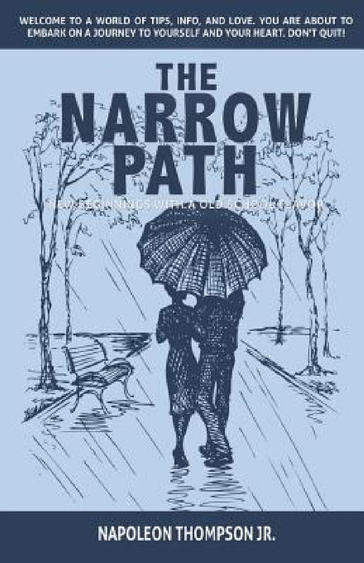 The Narrow Path: New beginnings with a old school flavor by Jr. Thompson Napoleon