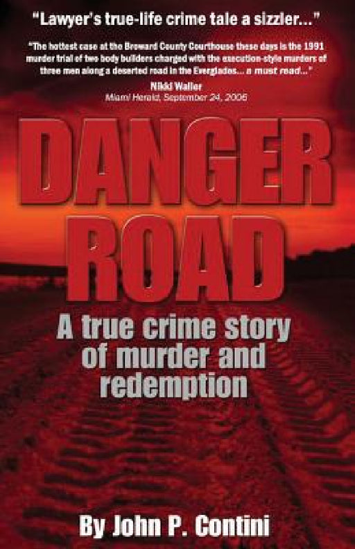 Danger Road: A true crime story of murder and redemption by John P. Contini