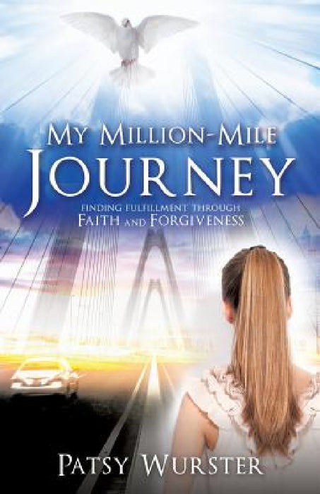 My Million-Mile Journey by Patsy Wurster