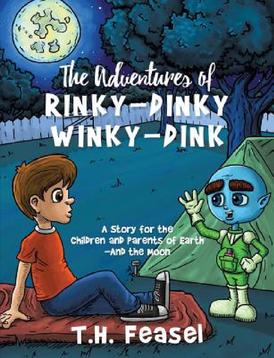 The Adventures of RINKY-DINKY WINKY-DINK by T. H. Feasel