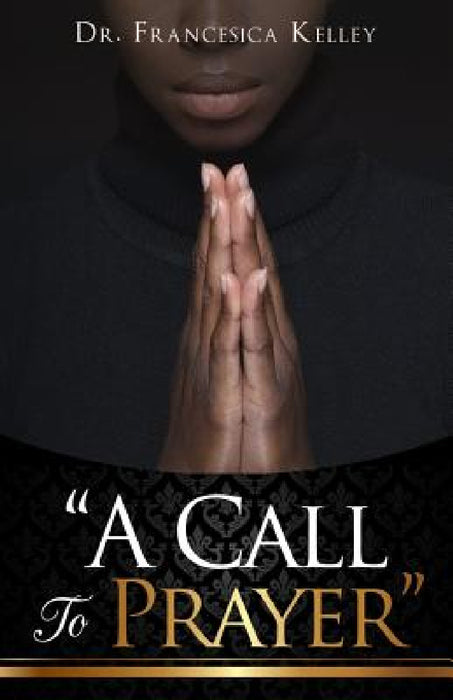 "A Call To Prayer" by Francesica Kelley