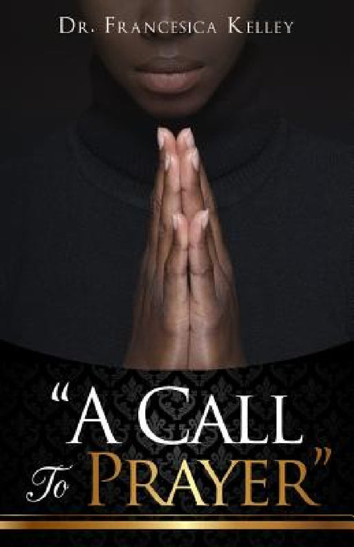 "A Call To Prayer" by Francesica Kelley