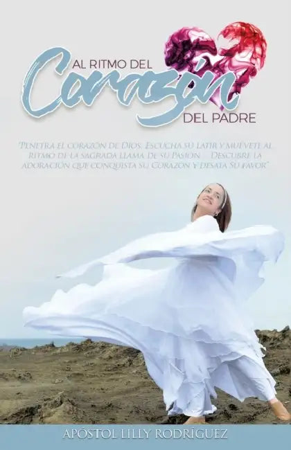 Al Ritmo del Corazón del Padre by Apóstol Lilly Rodríguez