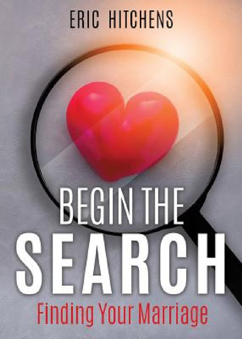 Begin the Search by Eric Hitchens