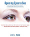 Open My Eyes To See by Arch L. Reese