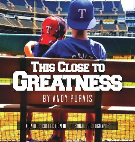 This Close To Greatness by Andy Purvis