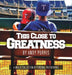 This Close To Greatness by Andy Purvis