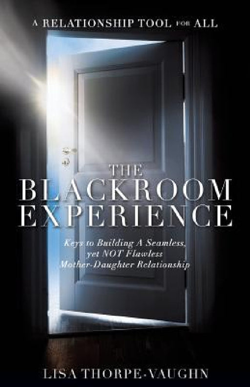 The Blackroom Experience by Lisa Thorpe-Vaughn
