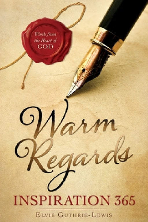 Warm Regards Inspiration 365 by Elvie Guthrie-Lewis