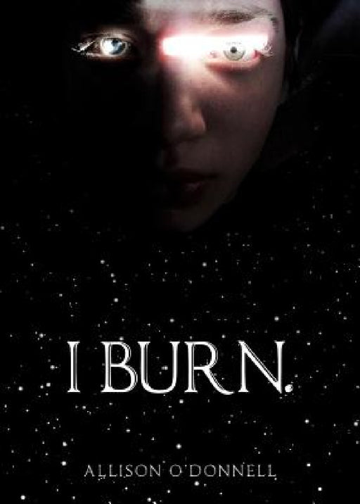 I Burn. by Allison O'Donnell