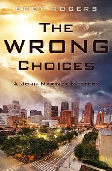 The Wrong Choices: A John Mariner Mystery by Eddy Rogers