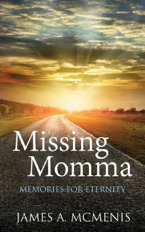 Missing Momma by James A. McMenis