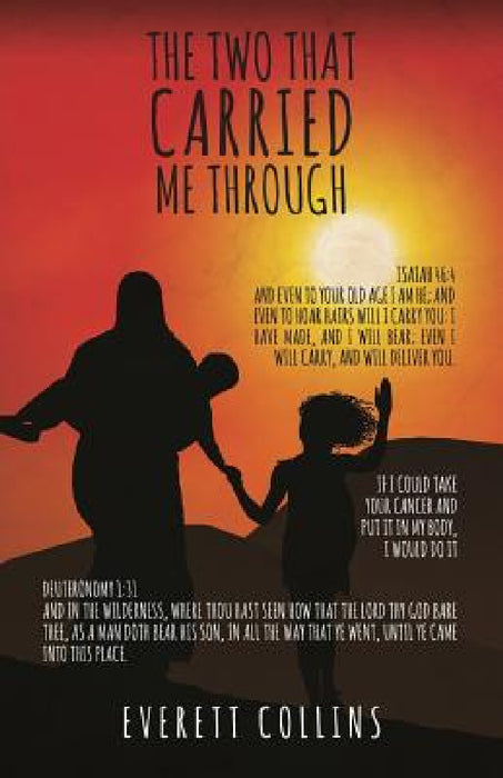 The Two That Carried Me Through by Everett Collins