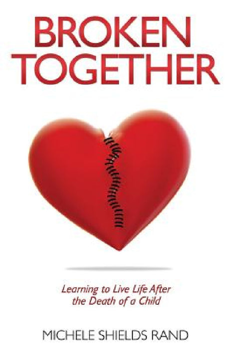 Broken Together by Michele Shields Rand