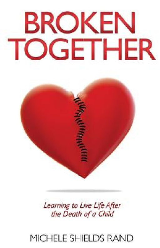 Broken Together by Michele Shields Rand