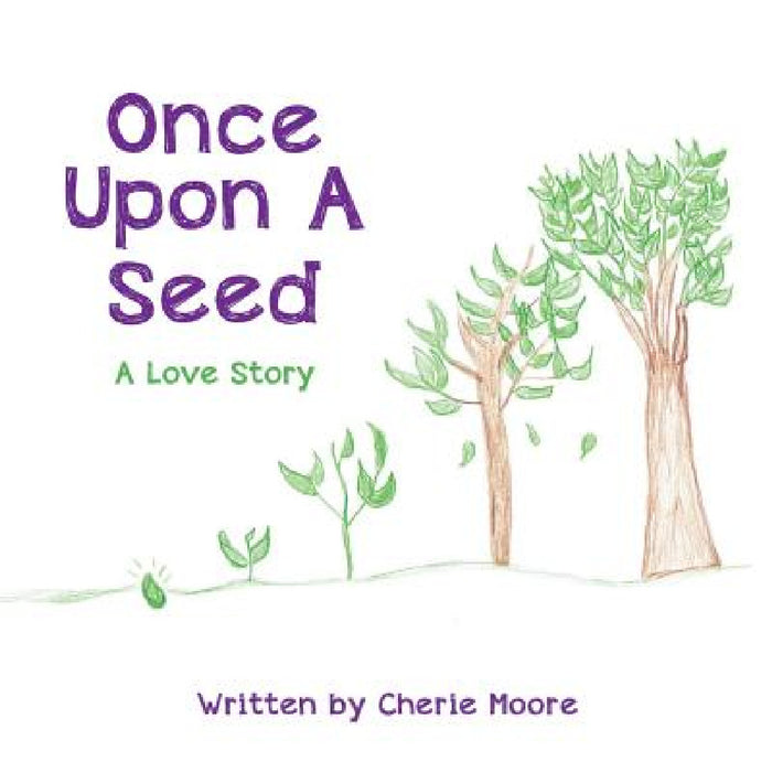 Once Upon A Seed by Cherie Moore