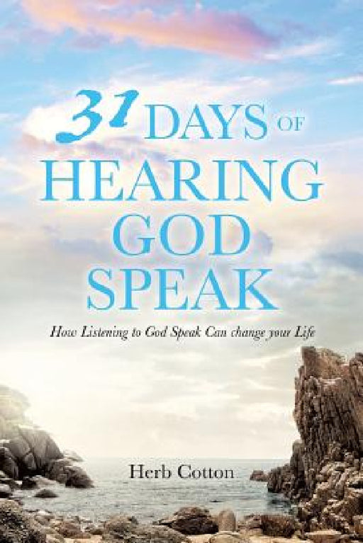 31 Days of Hearing God Speak by Herb Cotton