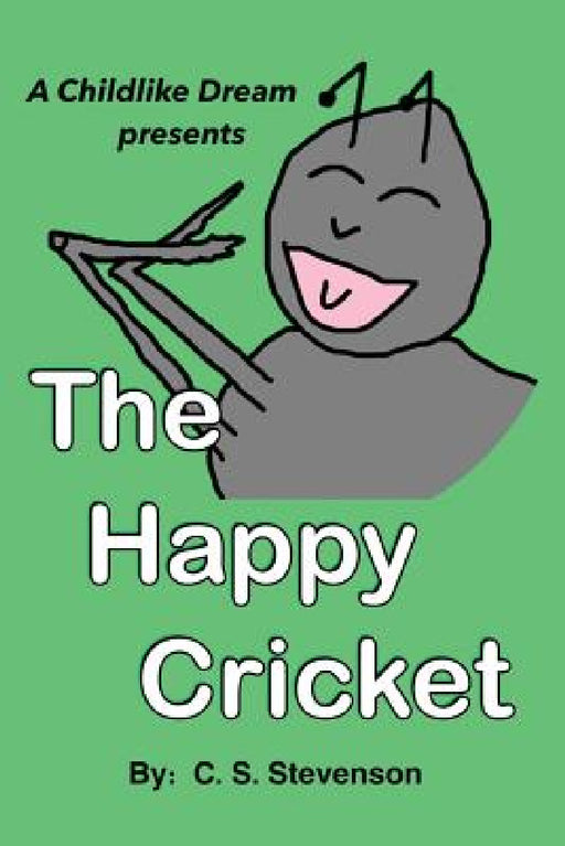 The Happy Cricket by C. S. Stevenson