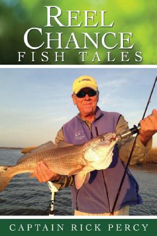 Reel Chance Fish Tales by Captain Rick Percy