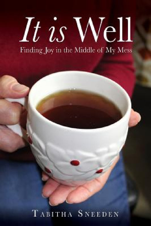 It is well by Tabitha Sneeden