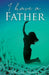I have a Father by Ruth-Ann Ramsay