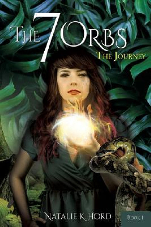 The 7 Orbs The Journey by Natalie K. Hord