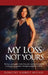 My Loss Not Yours by Dorothy Nabriet McCain