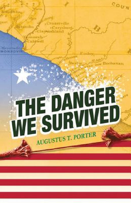 The Danger We Survived by Augustus T. Porter