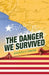 The Danger We Survived by Augustus T. Porter