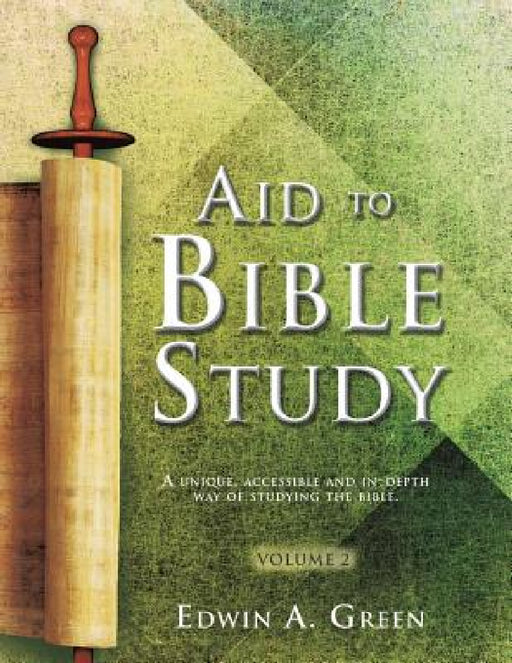 Aid to Bible Study Volume 2 by Edwin a. Green
