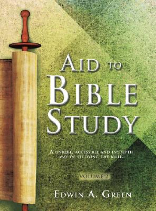 Aid to Bible Study Volume 2 by Edwin a. Green
