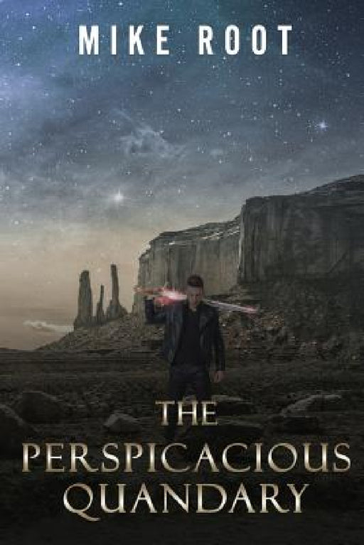 The Perspicacious Quandary by Mike Root
