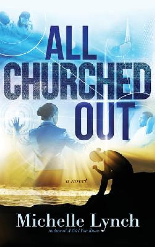 All Churched Out by Michelle Lynch