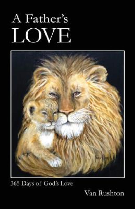 A Father's Love by Van Rushton