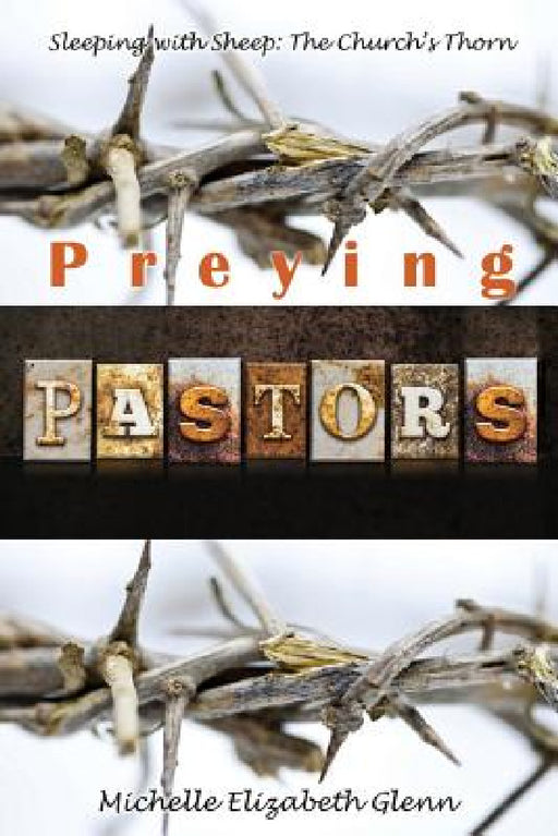 Sleeping with Sheep: The Church's Thorn by Michelle Elizabeth Glenn