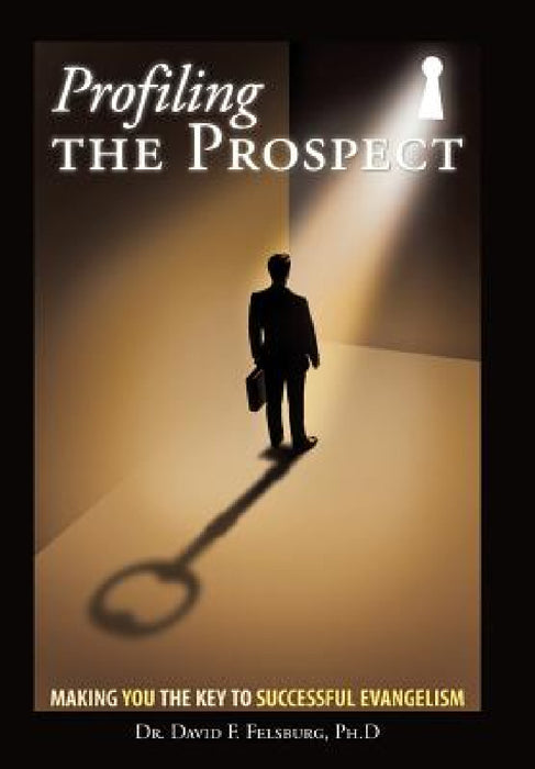 Profiling the Prospect by David F. Felsburg