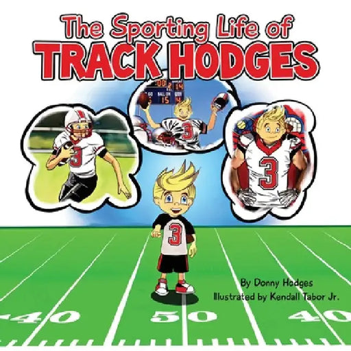 The Sporting Life of Track Hodges by Donny Hodges