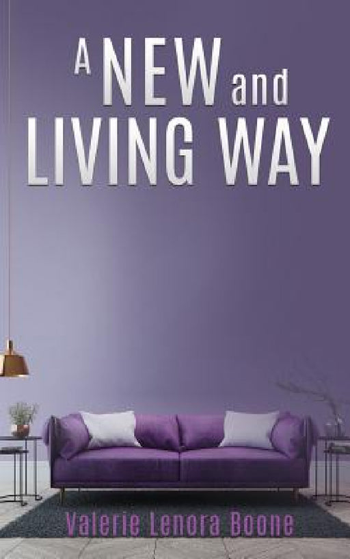 A NEW And Living Way Volume - 3 by Valerie Lenora Boone