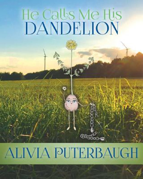 He Calls Me His Dandelion by Alivia Puterbaugh