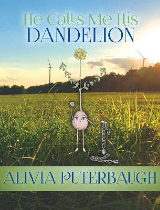 He Calls Me His Dandelion by Alivia Puterbaugh