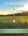 He Calls Me His Dandelion by Alivia Puterbaugh