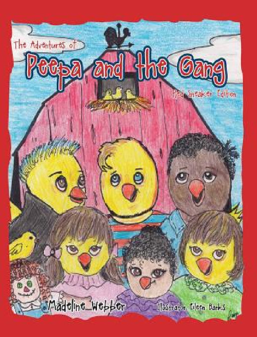 The Adventures of Peepa and the Gang by Madeline Webber Illustrator Eilee Banks
