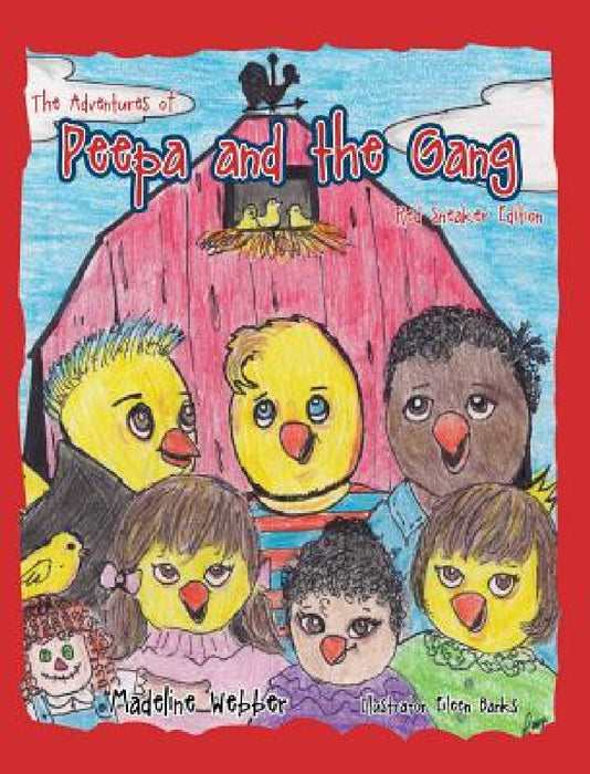The Adventures of Peepa and the Gang by Madeline Webber Illustrator Eilee Banks
