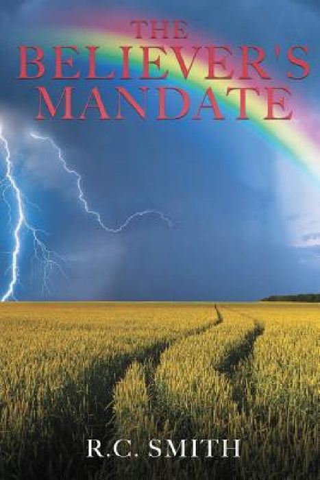 The Believer's Mandate by R. C. Smith
