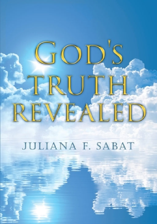 God's truth revealed by Juliana F. Sabat
