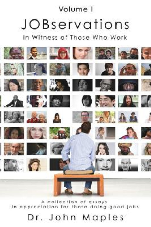 JOBservations: In Witness of Those Who Work by John Maples