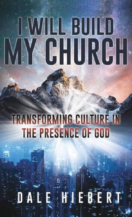 I Will Build My Church by Dale Hiebert