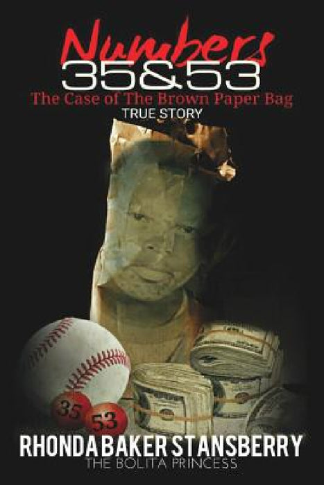 Numbers 35 & 53 The Case of the Brown Paper Bag by Rhonda Baker-Stansberry