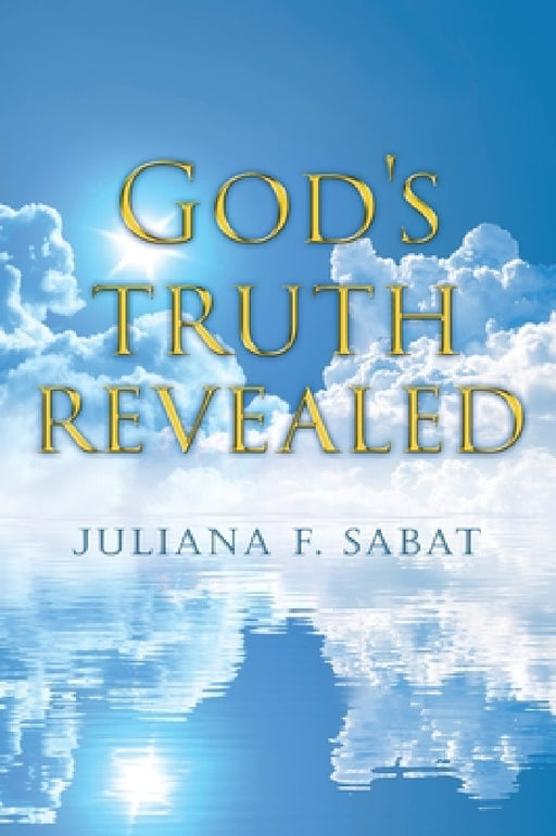 God's truth revealed by Juliana F. Sabat